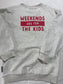Weekends for Kids Sweatshirt